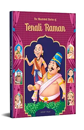 Illustrated Stories of Tenali Raman classic tales from India with humour, wisdom, and moral lessons for ages 7 to 12