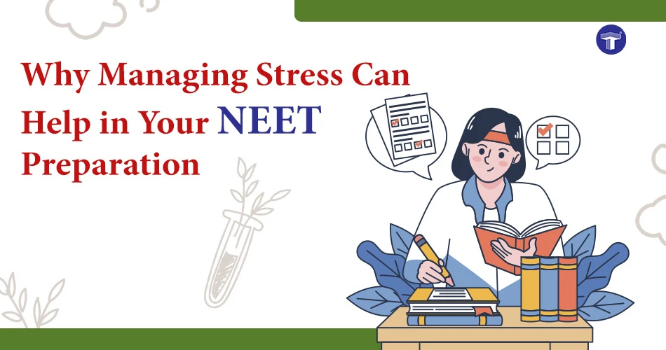 How to Handle Stress in NEET Exam Prep | Student Mental Health Guide
